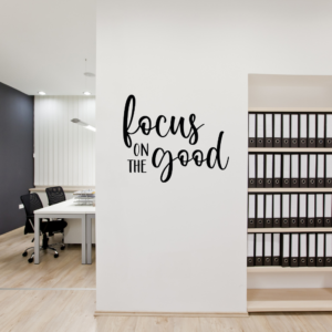 Focus On The Good Vinyl Decal Wall Sticker