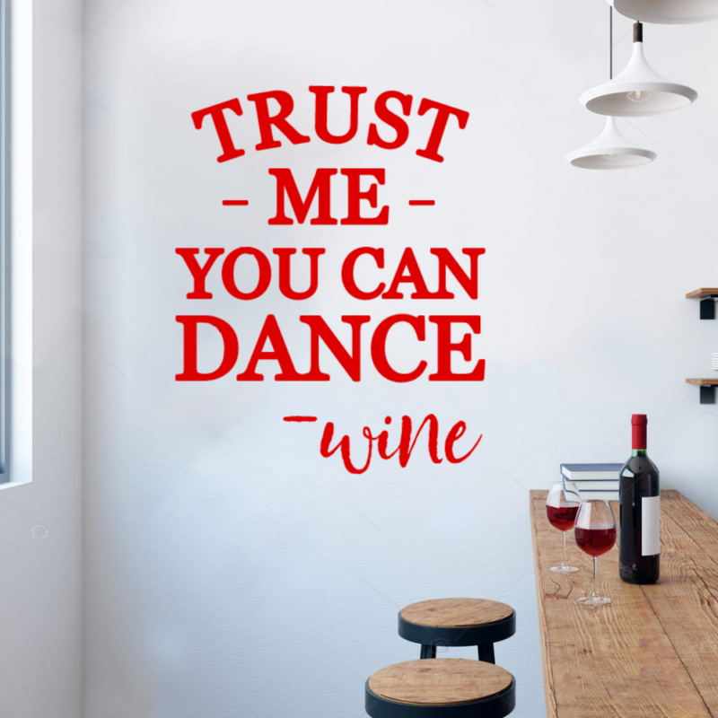 Trust me you can dance wine Restaurant Cafe Bar Wall Decal