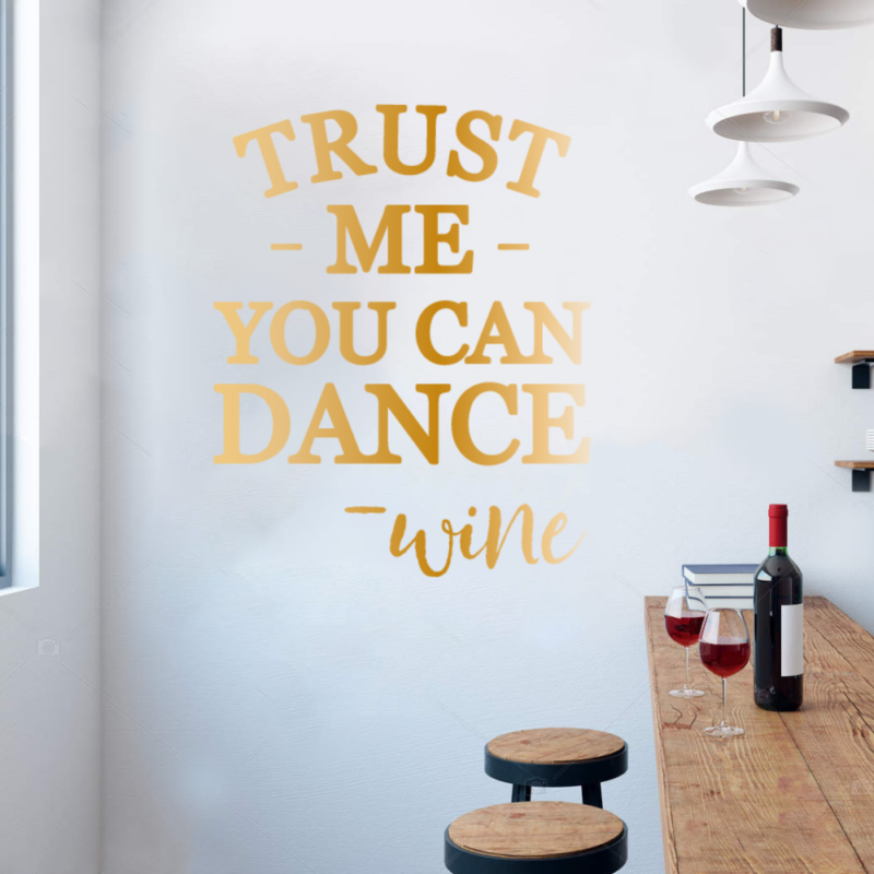 Trust me you can dance wine Restaurant Cafe Bar Wall Decal