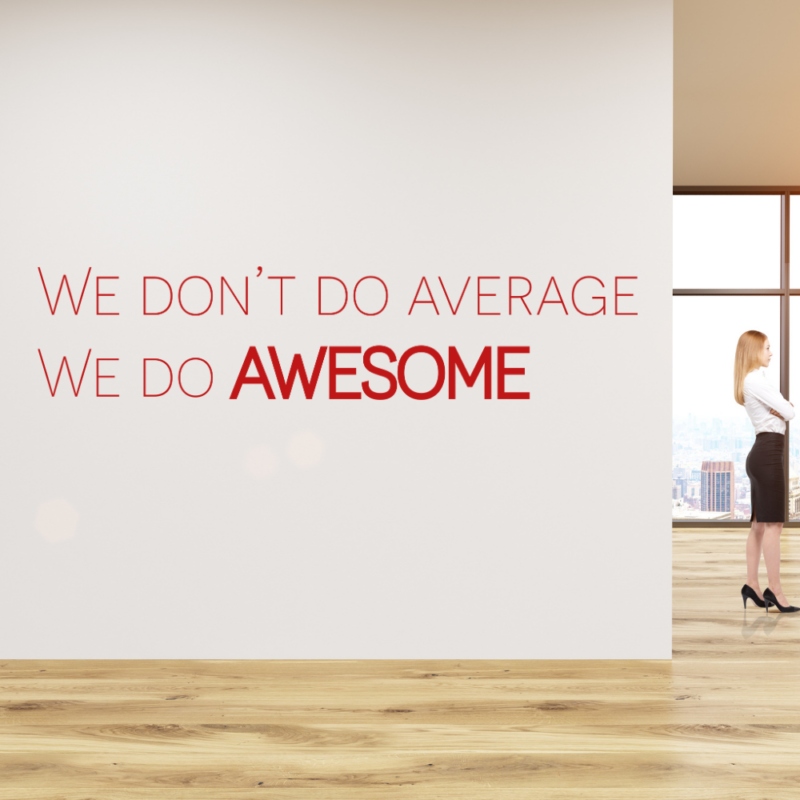 We Don't Do Average, We Do Awesome Decal Wall Sticker