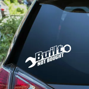 Built Not Bought Decal Car Bumper Sticker